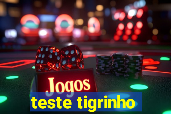 teste tigrinho